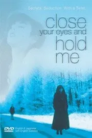 Close Your Eyes and Hold Me (1996)